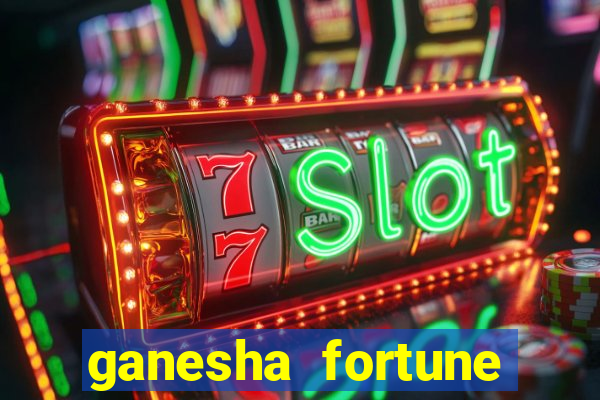 ganesha fortune minutos pagantes